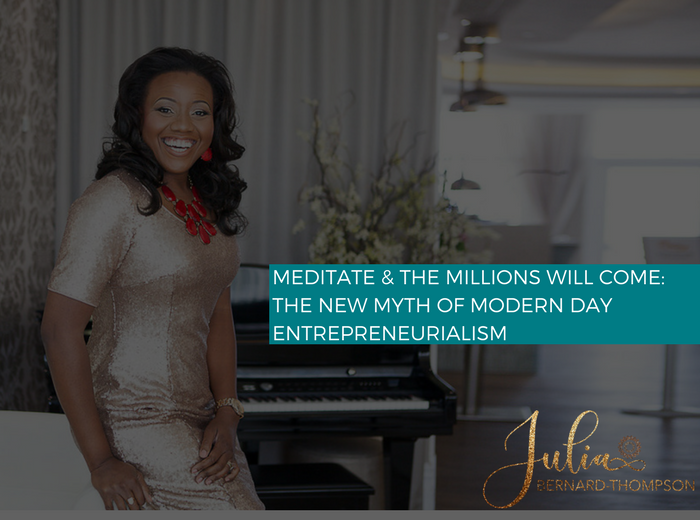 Meditate and the Millions will come: the new myth of modern day entrepreneurialism